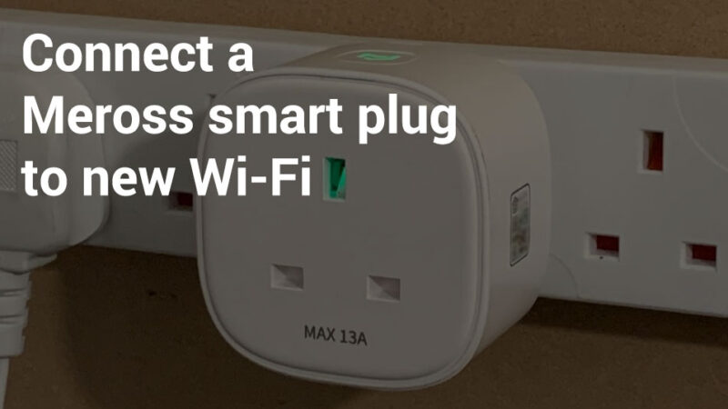 Connect Meross smart plug to new Wi-Fi